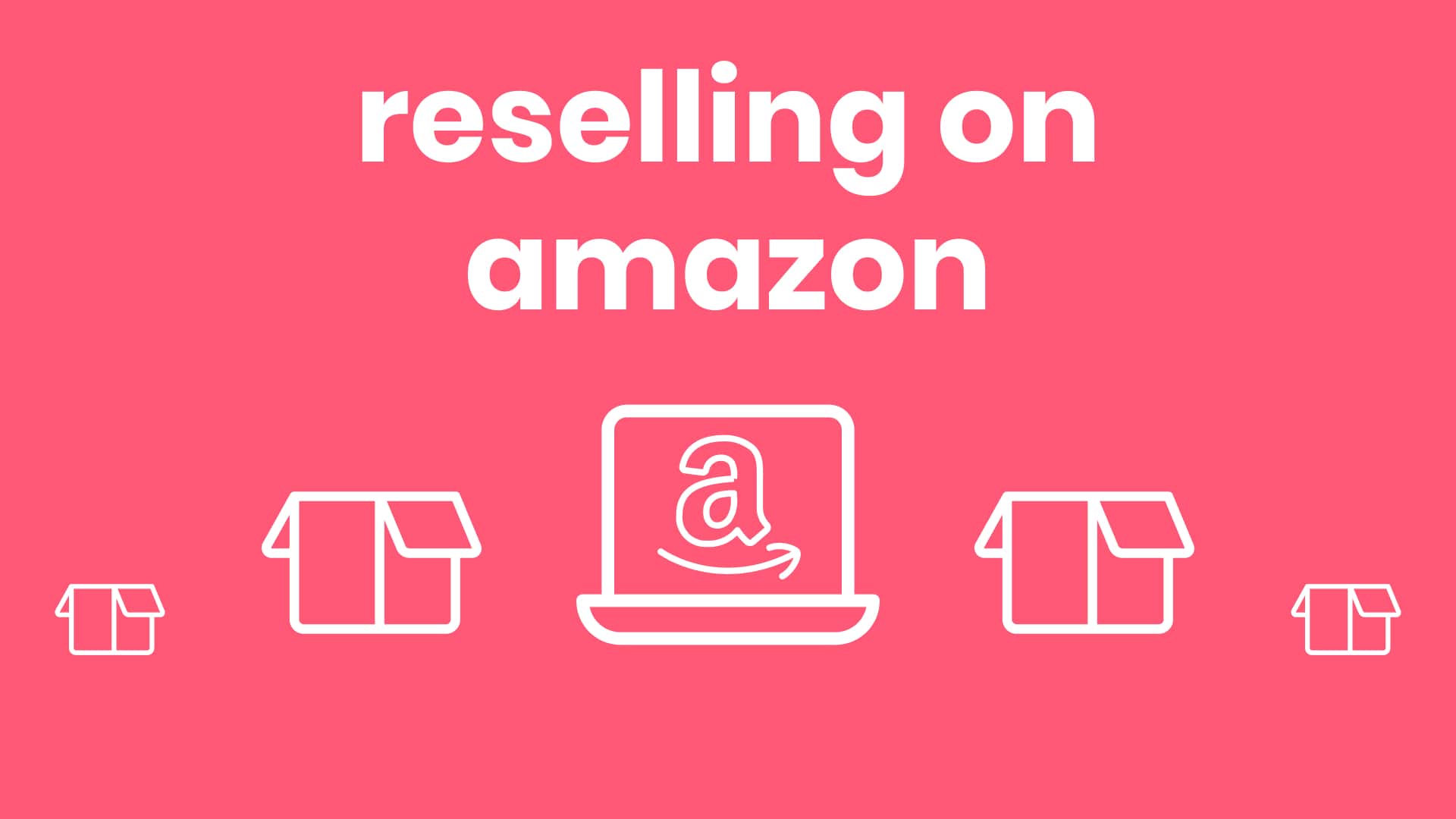 Reselling on Amazon A Complete Guide for Beginners